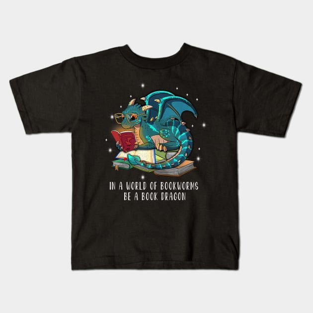 in A world of bookworms be a book dragon - book and dragon Kids T-Shirt by torifd1rosie